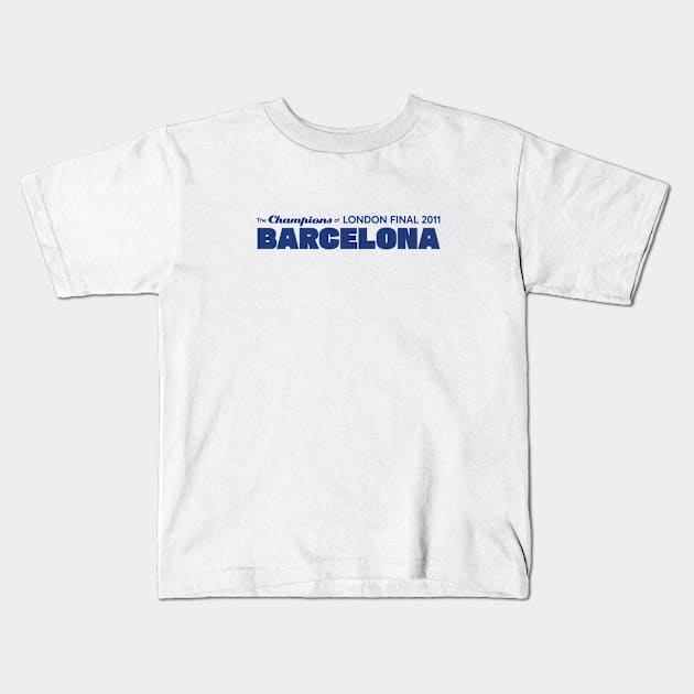 The Champions of London Final 2011; Barcelona Kids T-Shirt by kindacoolbutnotreally